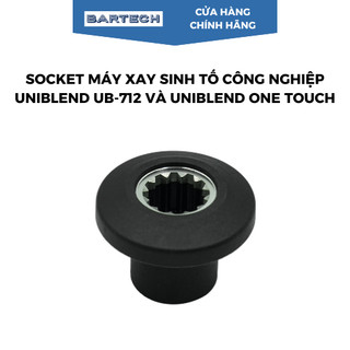 Socket Máy Xay Sinh Tố Công Nghiệp Uniblend UB-712 Và Uniblend One Touch - Bartech