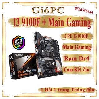 Combo i3 9100f, mainboad aorus b360 pro ram 8Gb và dòng main Gaming