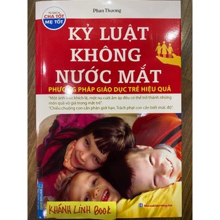 Sách- Kỷ Luật Không Nước Mắt (phương pháp giáo dục trẻ hiệu quả)