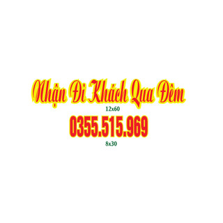 Decal nhận đi khách qua đêm + sđt dán xe ô tô, xe tải...SL 1 bộ(gốm chữ + sđt)