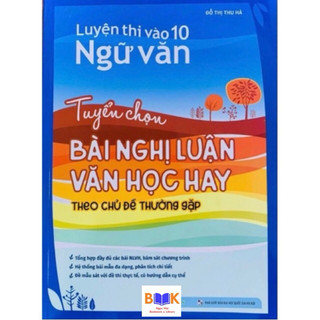 Sách -Luyện thi vào 10 Ngữ văn - Tuyển chọn bài nghị luận văn học hay