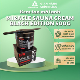 Olive Pharma Chính Hãng -Kem tan mỡ lạnh Miracle Sauna Cream Black Edition 500g Nội địa Hàn Quốc