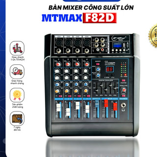 Bàn mixer mini liền công suất lớn mtmax f82d - bàn trộn chính hãng 4 kênh micro 2 đầu ra 600w 16 hiệu ứng dsp 48v