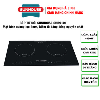 Bếp từ đôi Sunhouse SHB9101, Công suất 4000W, Mặt kính cường lực dày 4mm, Mâm đồng nguyên chất, BH 3 năm tại nhà