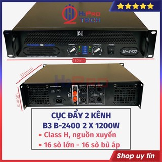 Cục Đẩy Công Suất 2 Kênh B3 B-2400 2X1200W Class H, Tổng 32 Sò Gồm 16 Sò Toshiba Và 16 Sò Bù Áp, Nguồn Xuyến-H2Pro Tech