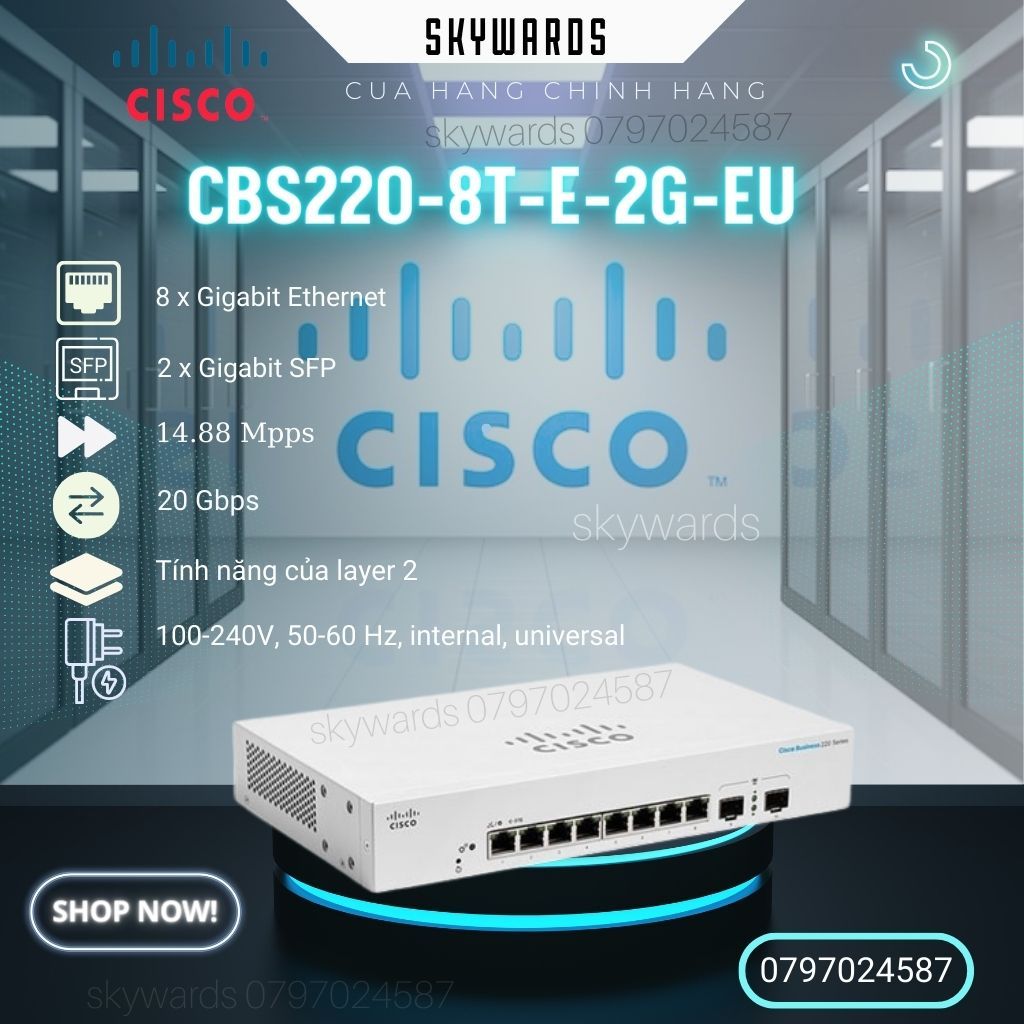 Switch chia mạng Cisco Bussiness 8 cổng Gigabit, 2 cổng SFP slots CBS220-8T-E-2G-EU _mới 100%