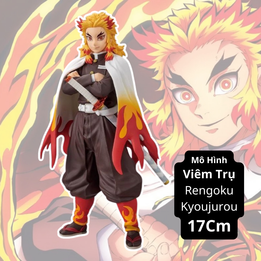 Mô hình Viêm Trụ Rengoku 17Cm KINGFIGU Cao Cấp Thanh Gươm Diệt Quỷ Cao Cấp, Figure Kimetsu no Yaiba