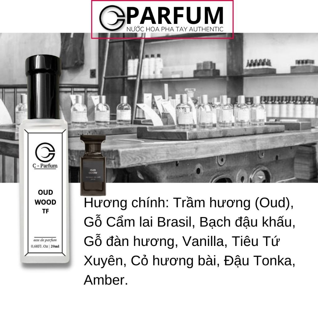 Nước Hoa Oud wood TF 20ml chính hãng C-Parfum thơm lâu hương hỗn hợp gỗ trầm hương đẳng cấp bí ẩn