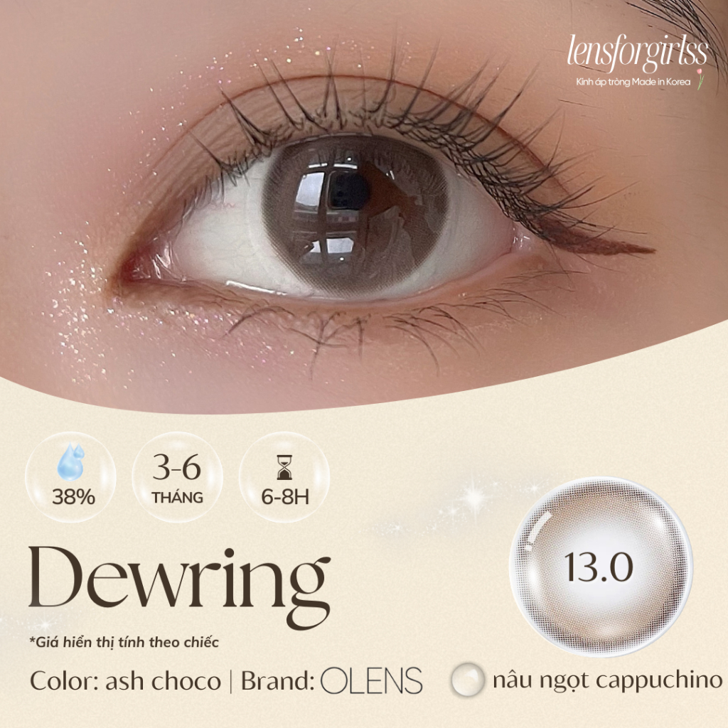 Kính áp tròng DEWRING ASH CHOCO nâu sữa trong trẻo chính hãng OLENS | Hsd 3-6 tháng | Lens cận | LENSFORGIRLSS