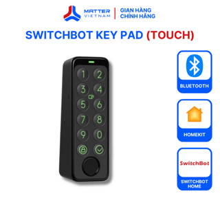  SwitchBot KeyPad   KeyPad  Touch  - Khóa số vân tay thông minh SwitchBot kết hợp với SwitchBot Lock 