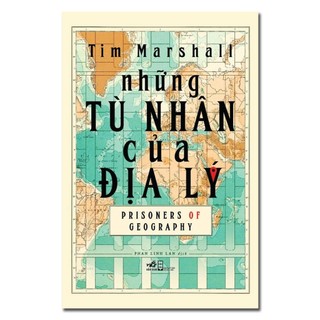Sách - Những tù nhân của địa lý - Tim Marshall