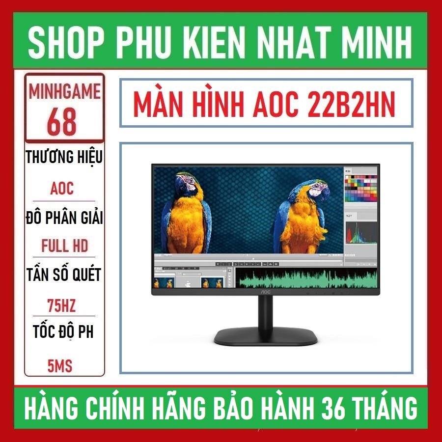 MÀN HÌNH AOC 22B2HN/74 (21.5 INCH/FHD/VA/75HZ/7MS) màn hình văn phòng siêu rẻ chính hãng BH 3 năm