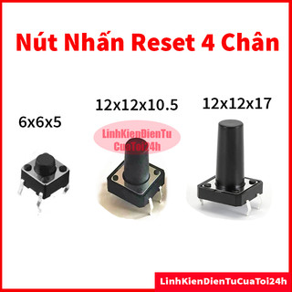 Nút nhấn 4 chân 12x12x10.5mm, 12x12x17mm, 6x6x5mm - nhấn nhả, reset, nút nhấn 2 chân