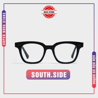 South.Side.Gọng kính cận thời trang cao cấp chống tia UV.Bảo hành 6 tháng 1 đổi 1