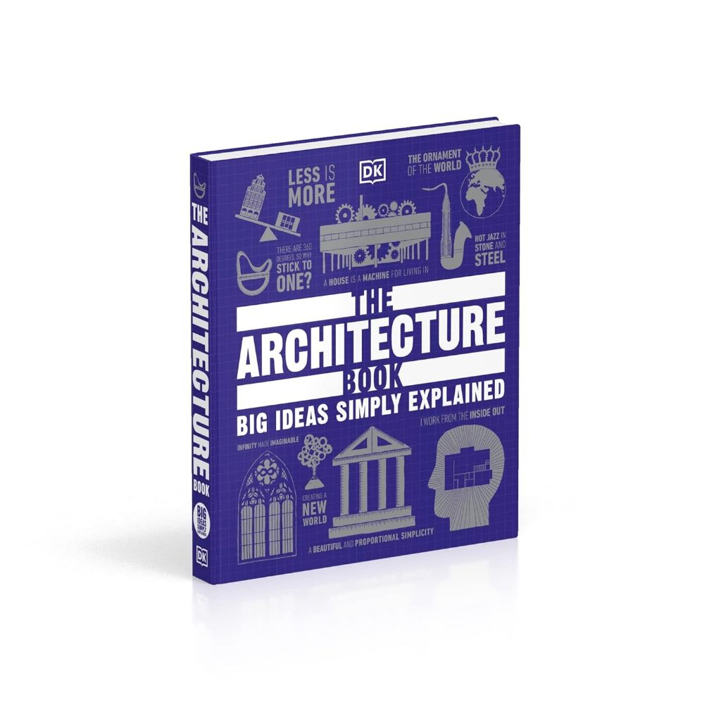 The Architecture Book: Big Ideas Simply Explained (DK Big Ideas)