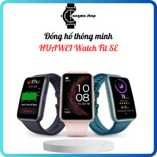 Đồng hồ thông minh HUAWEI WATCH FIT SPECIAL EDITION [HÀNG CHÍNH HÃNG NGUYÊN SEAL]