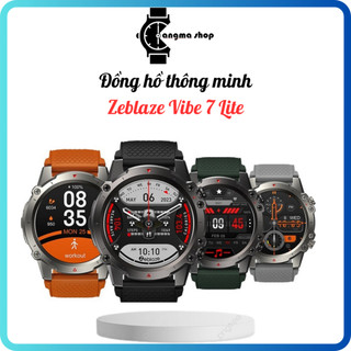Đồng hồ thông minh Zeblaze Vibe 7 Lite - Hỗ trợ tiếng Việt, nghe gọi, theo dõi sức khỏe, luyện tập thể thao
