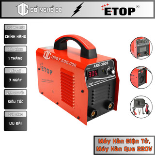 Máy hàn điện tử, máy hàn que 220v chính hãng arc-300s etop, sử dụng được cho điện áp đơn 110v và 220v