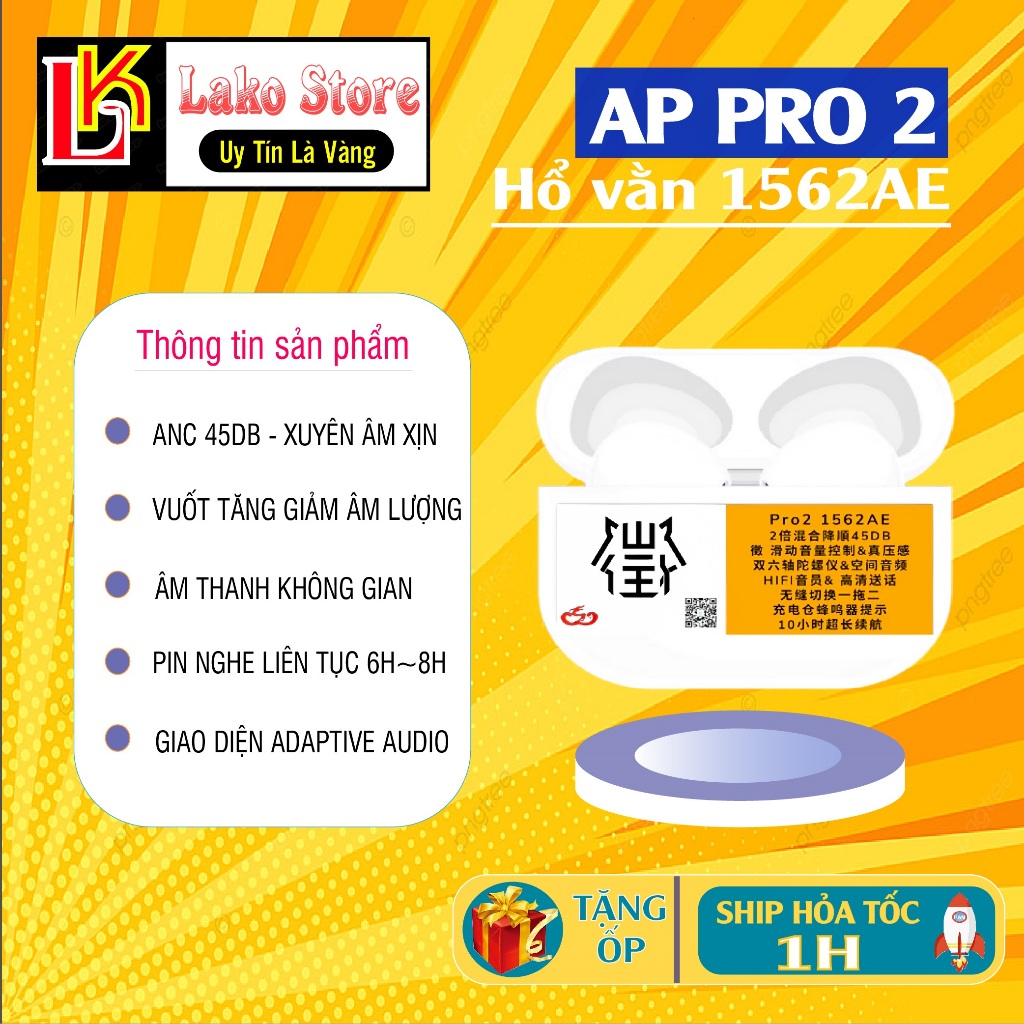 Hổ Vằn 1562AE ANC 45DB - Tai Nghe APs Pro 2 Âm Thanh Không Gian Bản Tốt Nhất 2023 - Pin 8H | Lako St