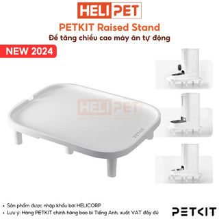 Bậc Thang Chống Kiến, Đế Tăng Chiều Cao Cho Máy Cho Chó Mèo Ăn Tự Động PETKIT chống gù lưng cho thú cưng - HELIPET