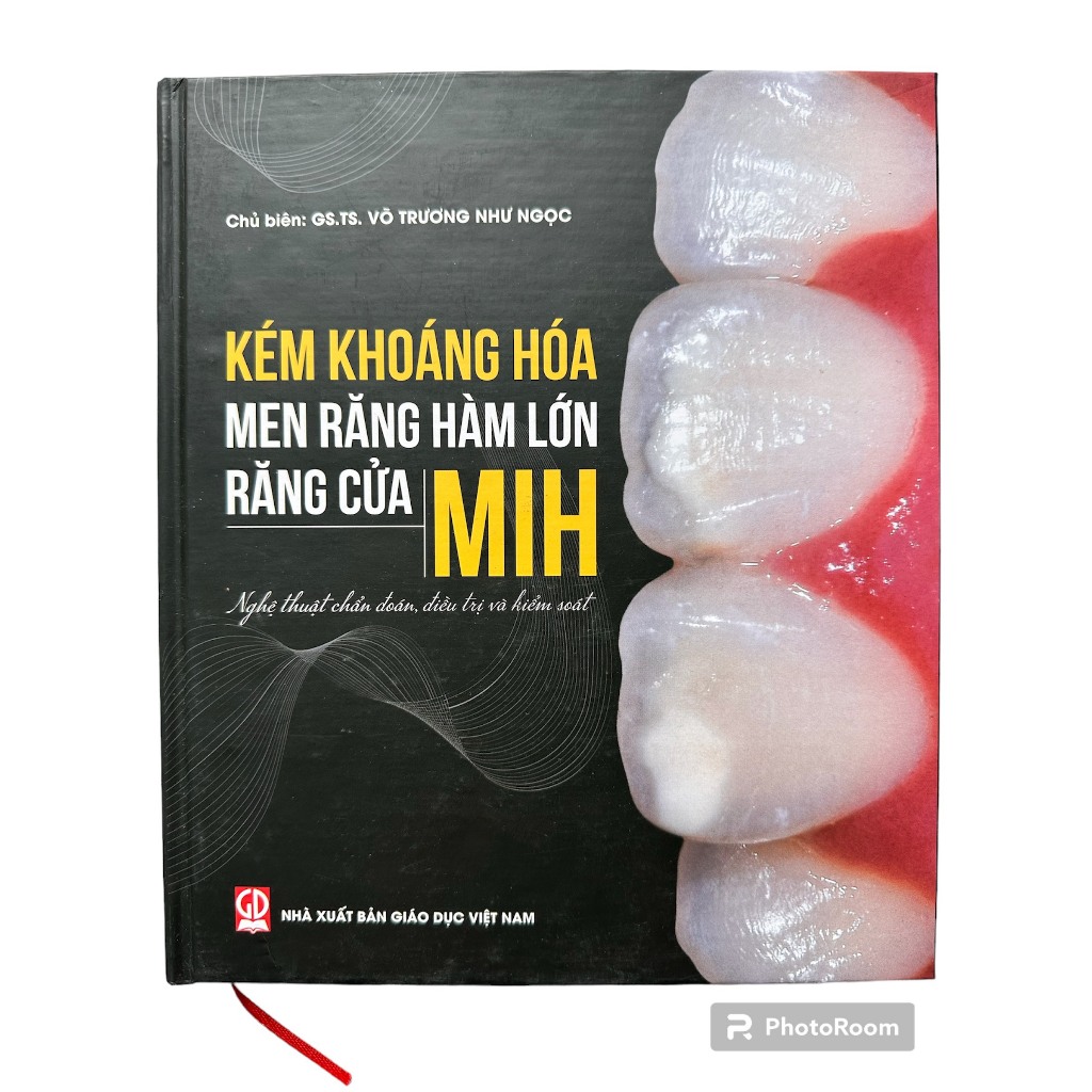 Sách - Kém khoáng hóa men răng hàm lớn - răng cửa MIH ( Chuyên khoa RHM)