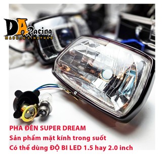 Pha Đèn Super Dream mặt kính Trong suốt