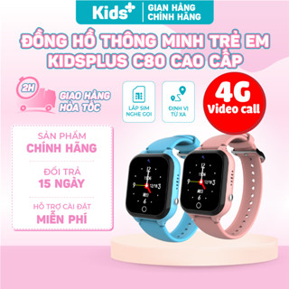 Đồng hồ thông minh định vị trẻ em bản cao cấp 4G KidsPlus C80 nghe gọi video, định vị GPS chính xác, chống nước IPX7
