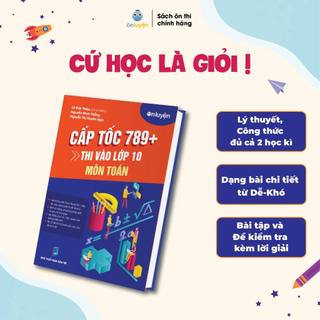 Sách Toán Lớp 9- Cấp tốc 789+ thi vào 10 môn Toán tổng hợp kiến thức, dạng bài, video bài giảng kèm đề thi