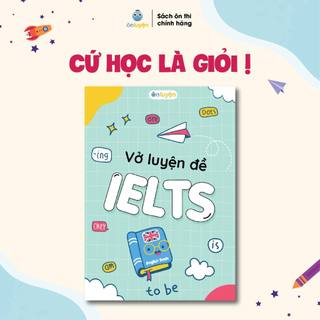 Vở Luyện Đề IELTS gồm 20 tests các kỹ năng: Listening, Reading, Writing (108 trang) - Nhà sách ôn luyện