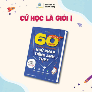 Sách 60 ngày từ mất gốc tới thành thạo Ngữ pháp Tiếng Anh THPT - Nhà sách Ôn luyện