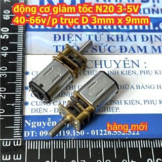 Động cơ giảm tốc N20 loại nhỏ mini 3-5V 40-66v/p trục D 3mm x 4 / 9mm kde4584
