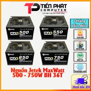 Nguồn máy tính jetek maxwatt 500w - 750w chính hãng new 100% bảo hành 36 tháng