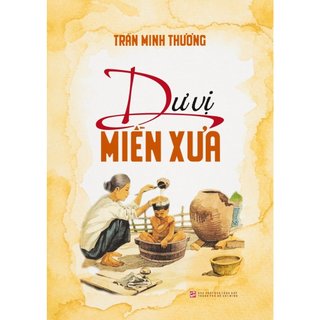 Sách Dư vị miền xưa - Trần Minh Thương