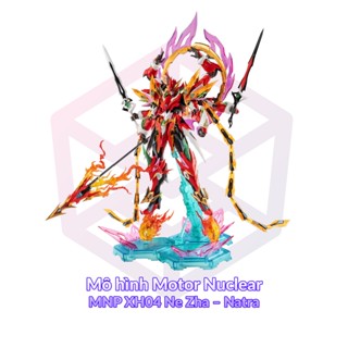 Mô hình Motor Nuclear MNP XH04 Ne Zha – Natra + Tặng kèm dải lụa Hỗn Thiên Lăng [3GD]