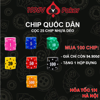 Cọc 25 chip Poker có số, phỉnh poker Quốc Dân chip set pocker nhựa dẻo đẹp giá rẻ - 1996V Poker Shop