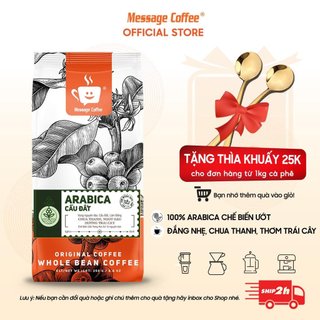 Cà phê ARABICA CẦU ĐẤT Message Coffee nguyên chất 100% hậu vị ngọt thơm quyến rũ gói 200/500g
