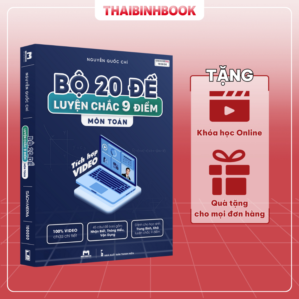 Sách Bộ 20 Đề Luyện Chắc 9 Điểm Môn Toán - Thầy Nguyễn Quốc Chí
