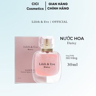 Tinh dầu nước hoa Lilith and Eve Daisy Eau De Parfum 30ml Nước hoa nam nữ dạng xịt tiện lợi 6412