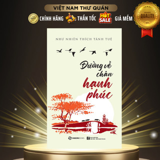 Sách: đường về chân hạnh phúc - tác giả: như nhiên thích tánh tuệ - saigonbooks