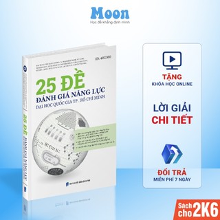 Đánh giá năng lực 2024 - Sách dgnl 25 đề ôn thi đánh giá năng lực , ĐHQG TP.HCM - moonbook