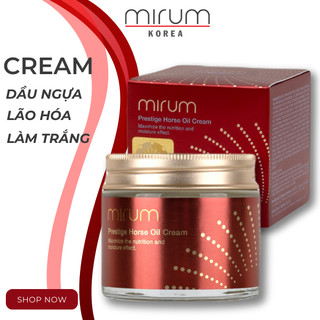 Kem dầu ngựa chống lão hóa, làm trắng và giữ ẩm Mirum 70ml