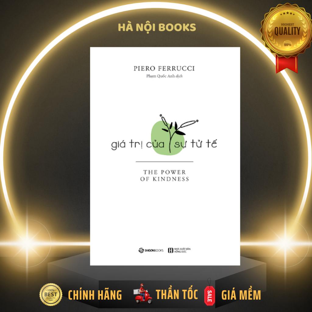 SÁCH - Giá Trị Của Sự Tử Tế - SaiGonBooks