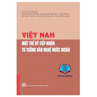 Sách - Việt Nam Một thế kỉ tiếp nhận tư tưởng văn nghệ nước ngoài