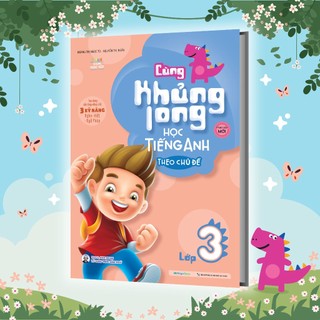 Sách Cùng khủng long học tiếng Anh theo chủ đề lớp 3 (Tái bản)