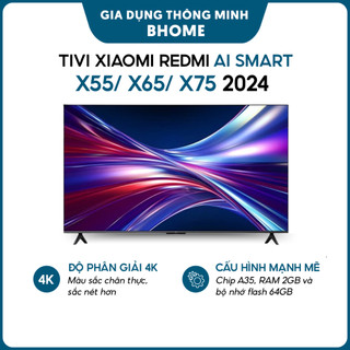 Tivi xiaomi redmi ai smart x55/ x65/ x75 – bản 2024