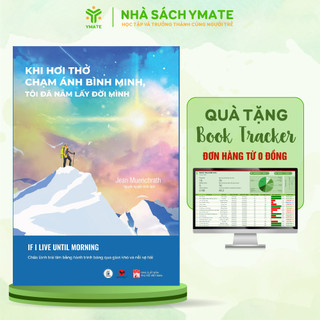 Sách Khi Hơi Thở Chạm Ánh Bình Minh, Tôi Đã Nắm Lấy Đời Mình - Kỹ Năng Giúp Chữa Lành Và Vượt Qua Khổ Đau - YMATE BOOKS