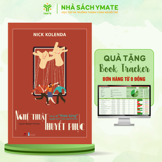 Sách Nghệ Thuật Thuyết Phục - Kỹ Năng Giúp Bạn Thao Túng Tâm Lý, Hành Vi Trong Giao Tiếp - YMATE BOOKS