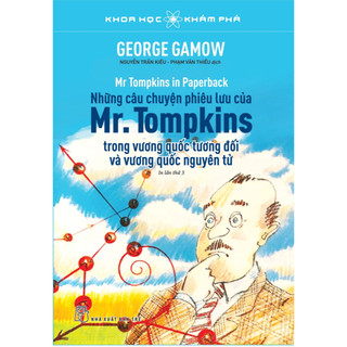 Khoa học khám phá. Những câu chuyện phiêu lưu của Mr. Tompkins