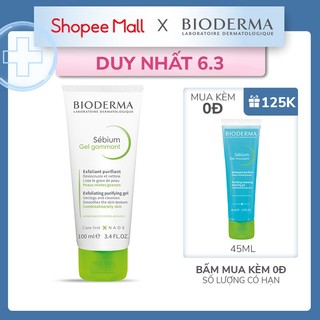 Gel tẩy tế bào chết làm mịn da Bioderma Sebium Gel Gommant - 100ml