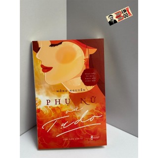 Sách_ phụ nữ và tự do - thay đổi tư duy, thay đổi cuộc đời - hồng nguyễn